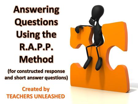 Created by TEACHERS UNLEASHED. Let’s learn and practice how to use the R.A.P.P. method to answer questions! We’ll use super easy questions, so that you.