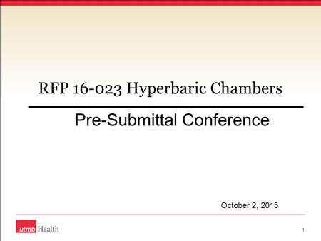 RFP 16-023 Hyperbaric Chambers Pre-Submittal Conference 1 October 2, 2015.
