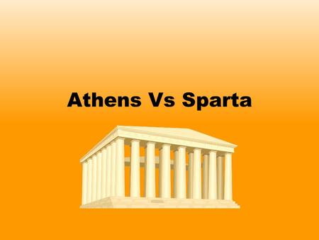 Athens Vs Sparta.