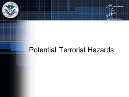 Potential Terrorist Hazards. Biological Bacteria Viruses Toxins Delivery methods: Aerosols Animals Food and water Person-to- person.