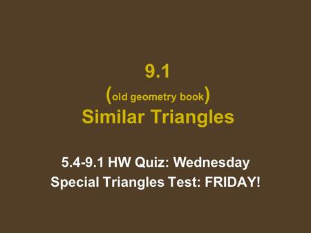 9.1 (old geometry book) Similar Triangles