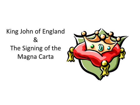 King John of England & The Signing of the Magna Carta