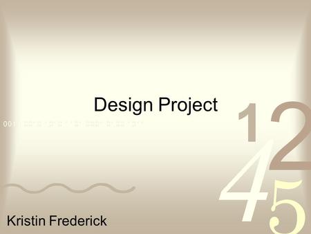 Design Project Kristin Frederick. Who are your learners? High School Geometry Students –Geometry has students in grades 9-12.