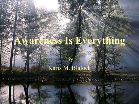 Awareness Is Everything By Karis M. Blalock. Hypothesis Why is it important to understand what Multiple Myeloma is?
