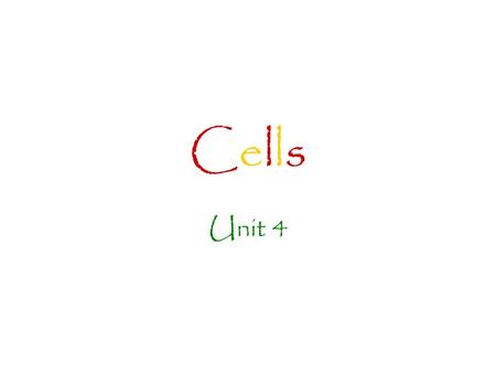 CellsCells Unit 4. The Cell Theory  All organisms are composed of one or more cells. 7.1 Cell Discovery and Theory Cellular Structure and Function 