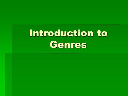 Introduction to Genres