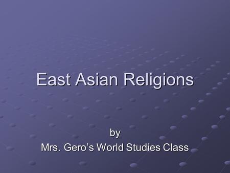 by Mrs. Gero’s World Studies Class
