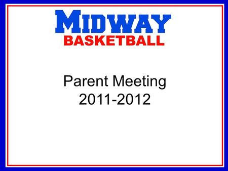 Parent Meeting 2011-2012. Contact Information Coaches – Jordan Coffman, 8A, Brian Bruce, 7A,