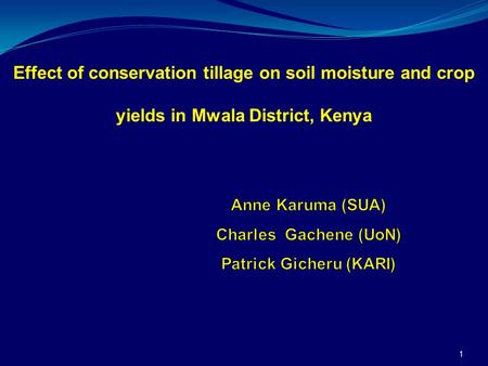 Effect of conservation tillage on soil moisture and crop yields in Mwala District, Kenya 1.