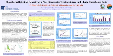 Phosphorus Retention Capacity of a Pilot Stormwater Treatment Area in the Lake Okeechobee Basin Y. Wang 1, K.R. Reddy 1, V. Nair 1, O. Villapando 2, and.