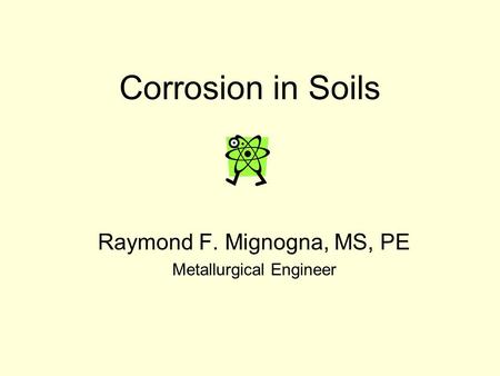 Raymond F. Mignogna, MS, PE Metallurgical Engineer