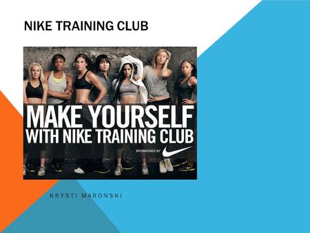 NIKE TRAINING CLUB KRYSTI MARONSKI. Free training app Over 100 full-body workouts Inspired by world class athletes like Maria Sharapova 15, 30, 45 minute.