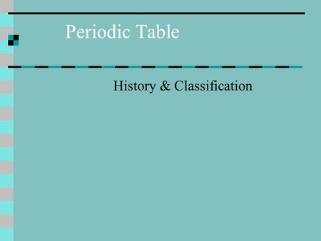 History & Classification