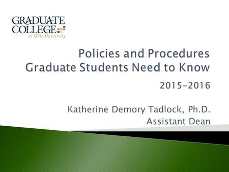 2015-2016 Katherine Demory Tadlock, Ph.D. Assistant Dean.