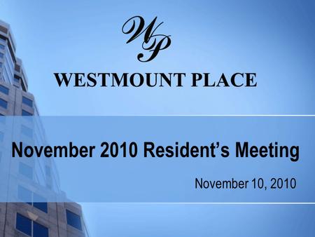 November 2010 Resident’s Meeting November 10, 2010.