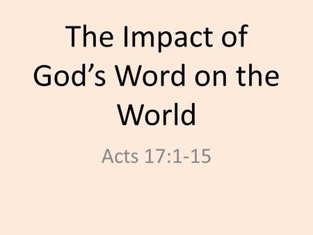 The Impact of God’s Word on the World