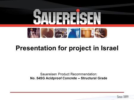 Presentation for project in Israel Sauereisen Product Recommendation: No. 54SG Acidproof Concrete – Structural Grade.