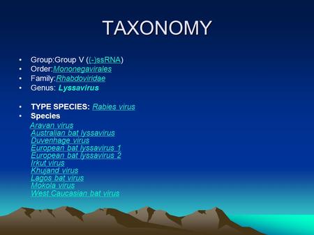 TAXONOMY Group:Group V ((-)ssRNA) Order:Mononegavirales