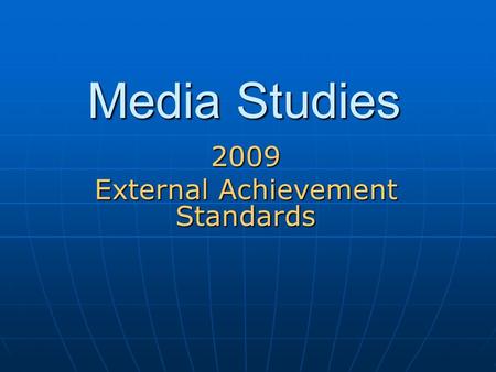 Media Studies 2009 External Achievement Standards.