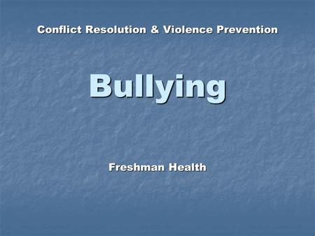Conflict Resolution & Violence Prevention Bullying Freshman Health.