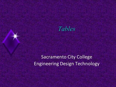 Tables Sacramento City College Engineering Design Technology.