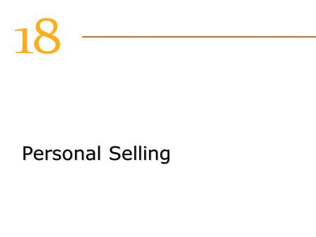 Personal Selling. How cost effective is each alternative? How effective is each alternative in carrying out the needed exchange? What are the alternative.