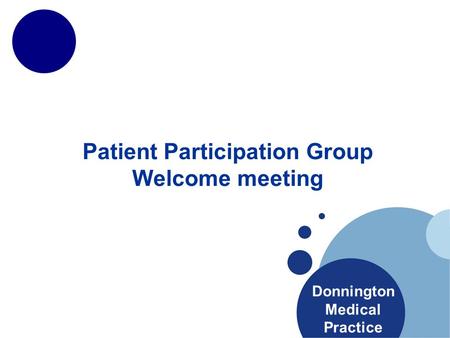 Patient Participation Group Welcome meeting Donnington Medical Practice.