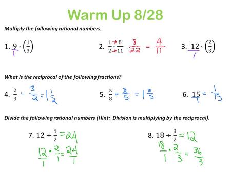 Warm Up 8/28 Multiply the following rational numbers. 9∙ ∙ ∙  2 3