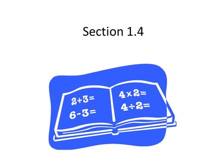 Section 1.4. Combinations of Functions Sum: combine like terms Difference: distribute the negative to the second function and combine like terms Product: