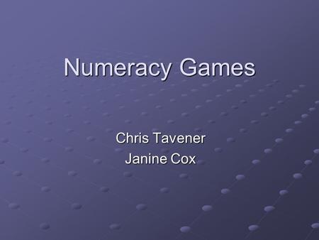Numeracy Games Chris Tavener Janine Cox. Problem Poor performance in tests where word problems predominately feature. Poor performance in tests where.