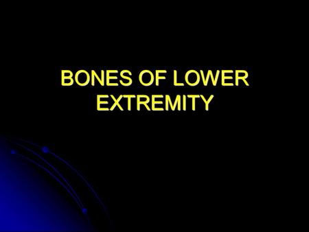 BONES OF LOWER EXTREMITY. Pelvis The pelvis is composed of three bones: The pelvis is composed of three bones:IliumIschiumPubis.