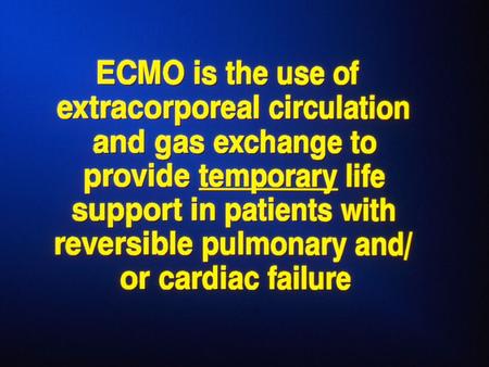 ECMO AT THE U of M Two era’s 1974 & 1986 1974 - 12 patients. Kolobow Membrane Lung – Roller Pump – Adult and Peds. Patients. No Survivors 1986 to present.