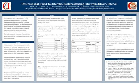 TEMPLATE DESIGN © 2008 www.PosterPresentations.com Observational study: To determine factors affecting inter-twin delivery interval Quek Y.S. (1), Woon.