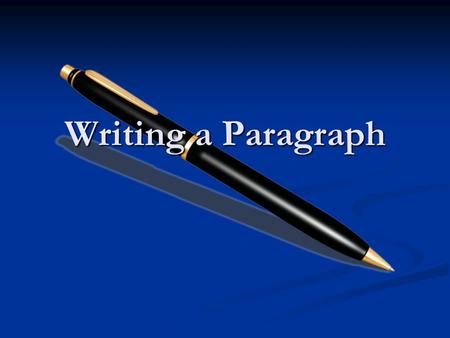 Writing a Paragraph.