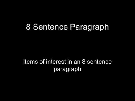 Items of interest in an 8 sentence paragraph
