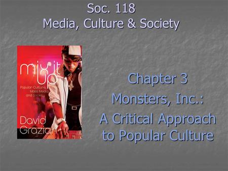 Soc. 118 Media, Culture & Society