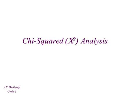 Chi-Squared (  2 ) Analysis AP Biology Unit 4 What is Chi-Squared? In genetics, you can predict genotypes based on probability (expected results) Chi-squared.