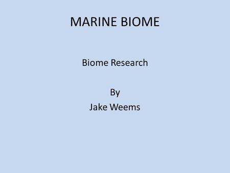 Biome Research By Jake Weems