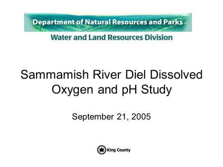 Sammamish River Diel Dissolved Oxygen and pH Study September 21, 2005.