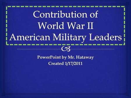 Contribution of World War II American Military Leaders