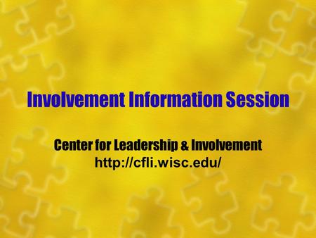 Involvement Information Session Center for Leadership & Involvement