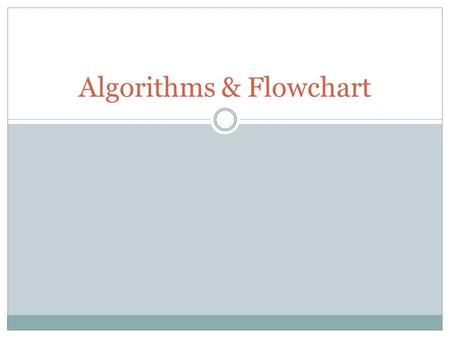Algorithms & Flowchart