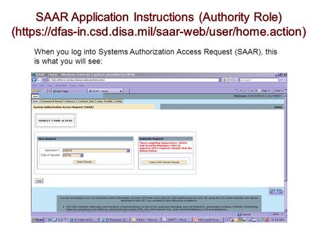 When you log into Systems Authorization Access Request (SAAR), this is what you will see: