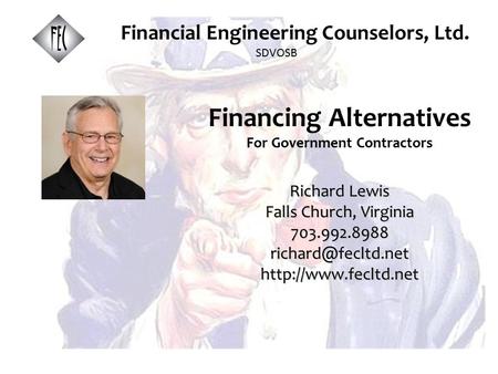 Financial Engineering Counselors, Ltd. SDVOSB Financing Alternatives For Government Contractors Richard Lewis Falls Church, Virginia