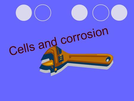 Cells and corrosion. AN ACTIVITY SERIES FOR METALS ■ With oxygen Li, Na, K, Ca and Ba react rapidly at room temperature, while Mg, Al, Zn and Fe react.