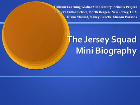 The Jersey Squad Mini Biography