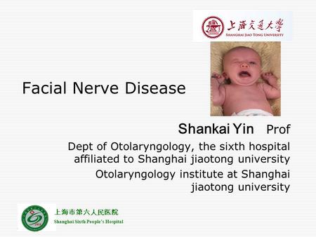 上海市第六人民医院 Shanghai Sixth People’s Hospital Shankai Yin Prof Dept of Otolaryngology, the sixth hospital affiliated to Shanghai jiaotong university Otolaryngology.