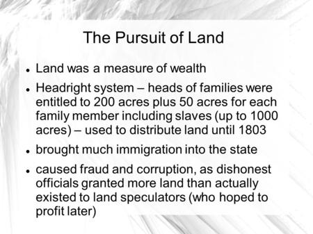 The Pursuit of Land Land was a measure of wealth