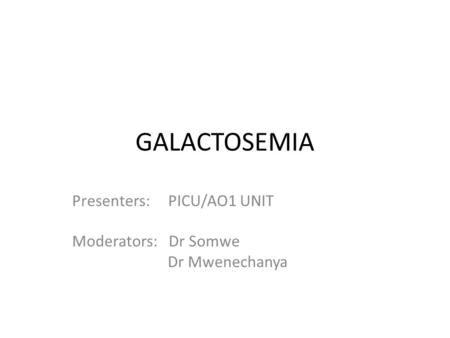 Presenters: PICU/AO1 UNIT Moderators: Dr Somwe Dr Mwenechanya