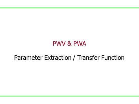 PWV & PWA Parameter Extraction / Transfer Function.
